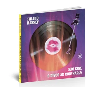 Livro "Não Gire o Disco ao Contrário" é lançado pelo escritor Thiago Hanney.