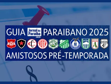 Confira os amistosos dos clubes paraibanos de olho na temporada 2025