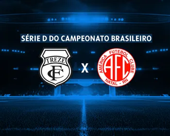 Treze x América-RN pela Série D 2025: assista aos lances da partida em Tempo Real