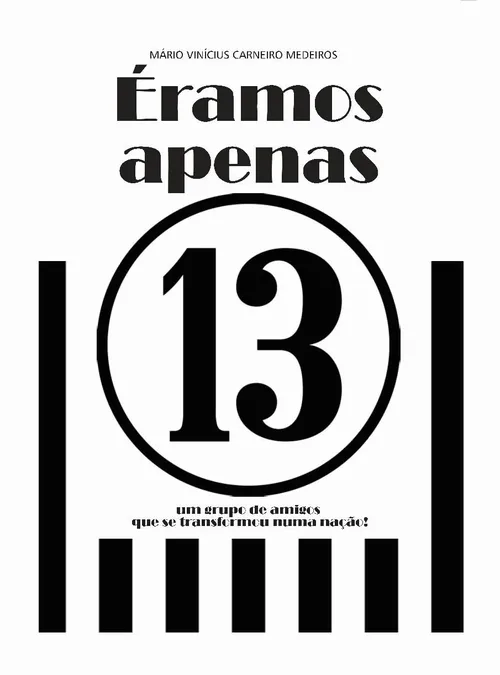 
				
					“Éramos apenas 13”: livro que resgata história dos fundadores do Treze será lançado nesta terça
				
				