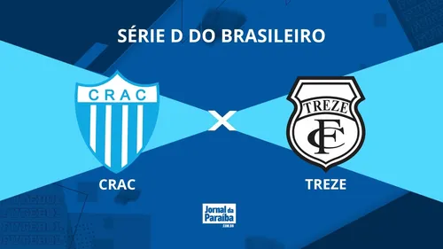CRAC e Treze decidem vaga na Série D em jogo com transmissão gratuita