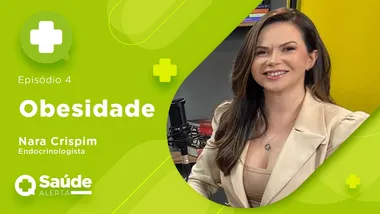 Saúde Alerta #4 - Obesidade, com Nara Crispim