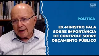 Ex-ministro Mailson da Nóbrega comenta importância de controle sobre orçamento público