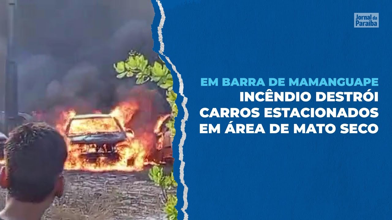 Incêndio destrói carros estacionados em área de vegetação seca em Barra de Mamanguape