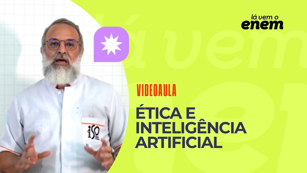 Lá Vem o Enem: videoaula explica como ética e inteligência artificial podem aparecer na prova