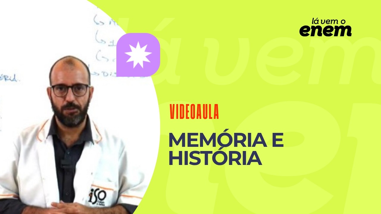 Lá Vem o Enem: videoaula explica conceitos de memória e história