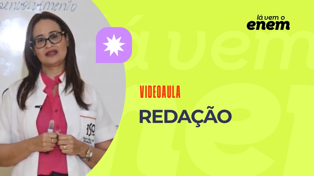 Lá Vem o Enem: videoaula mostra como estruturar a redação e fortalecer os argumentos