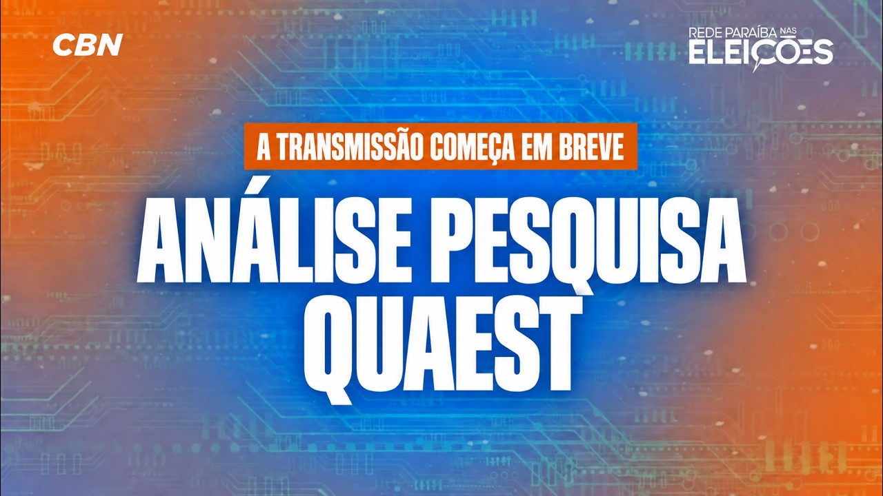 Rádio CBN faz live sobre pesquisa Quaest na Paraíba nesta terça-feira (22)