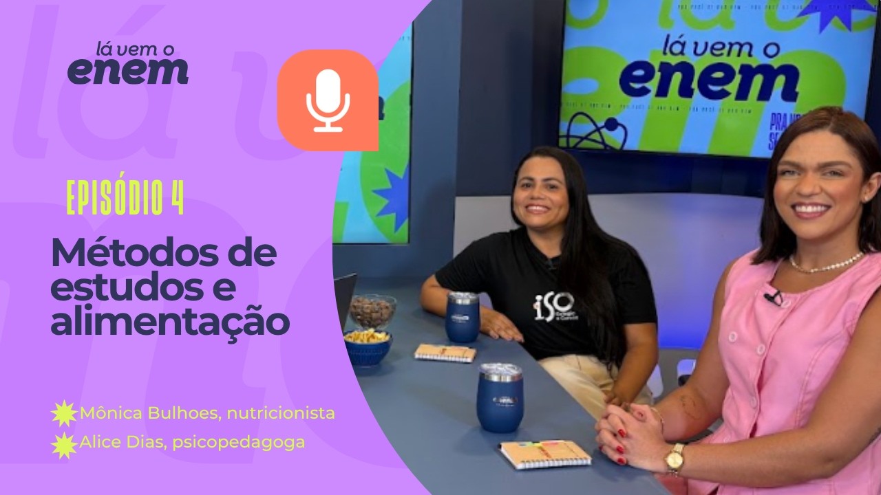 Videocast do Lá Vem o Enem debate sobre métodos de estudos e alimentação