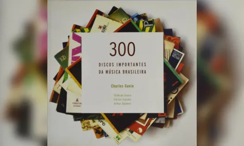 
				
					Num livro, os 300 discos mais importantes da música brasileira
				
				