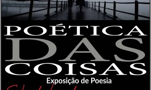 
                                        
                                            ‘Poética das Coisas’
                                        
                                        