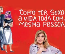 Espetáculo 'Como ter sexo a vida toda com a mesma pessoa'