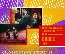 Taunting Glaciers & Acidental