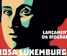 Lançamento da biografia Rosa Luxemburgo: Pensamento e Ação