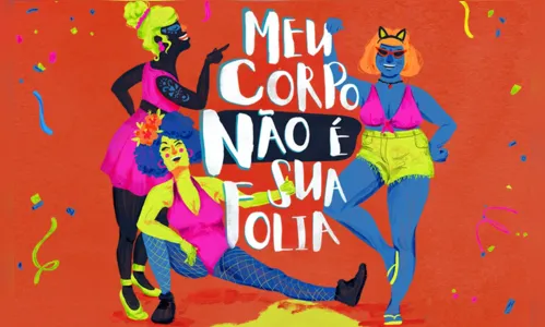 
				
					Campanha 'Meu corpo não é sua folia', contra importunação no Carnaval, é lançada em JP
				
				