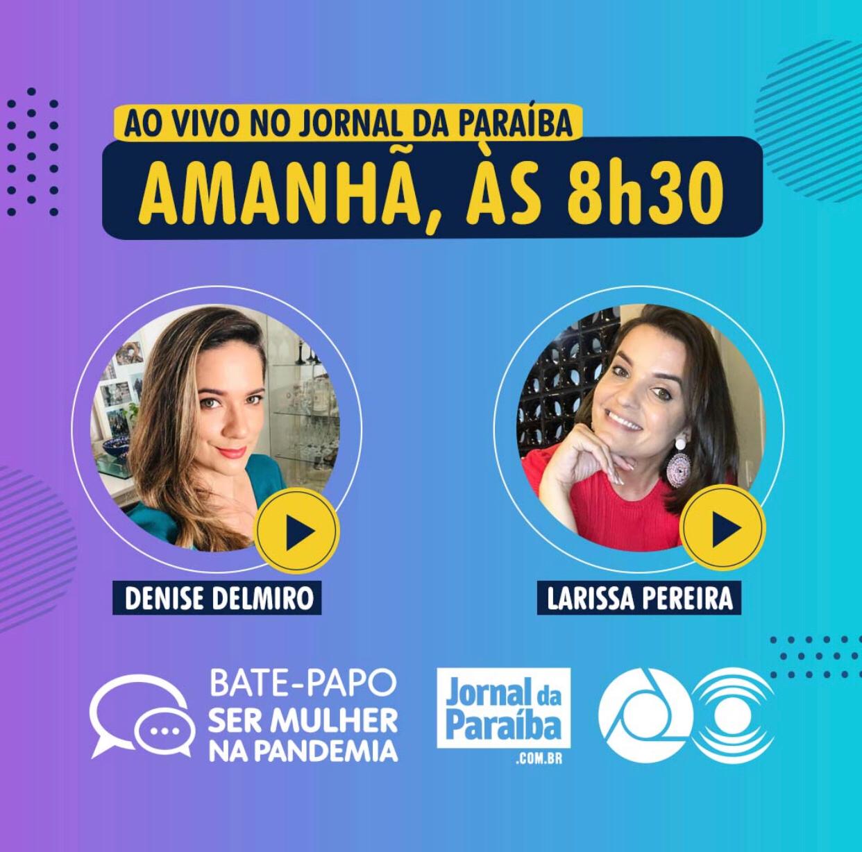 
				
					Denise Delmiro e Larissa Pereira participam de bate-papo sobre ser mulher na pandemia
				
				