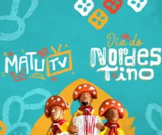 MatuTV celebra Dia do Nordestino