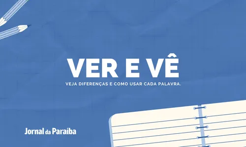 
                                        
                                            'Ver' e 'vê': veja diferenças e como usar cada palavra
                                        
                                        