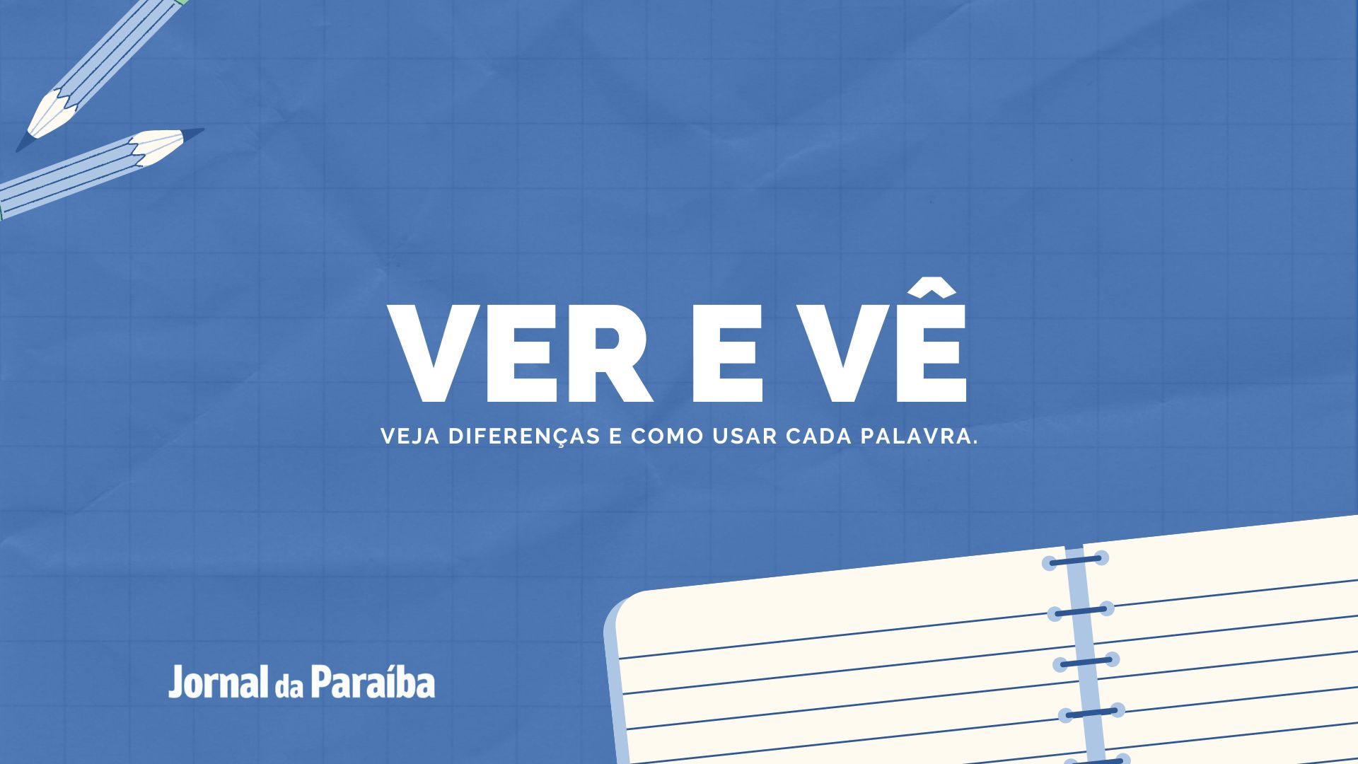 'Ver' e 'vê': veja diferenças e como usar cada palavra