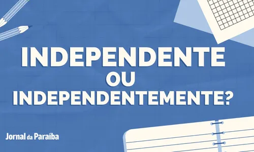 
                                        
                                            Independente ou independentemente? Aprenda a diferença
                                        
                                        