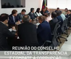 Conselho Estadual da Transparência e Combate à Corrupção se reúne e faz 'prova de vida'