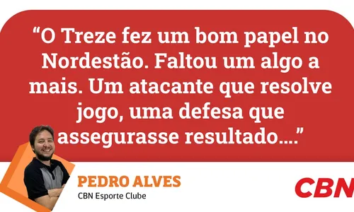 
                                        
                                            Treze: Pedro Alves avalia que o Galo fez bom papel na Copa do Nordeste, mas faltou algo a mais
                                        
                                        