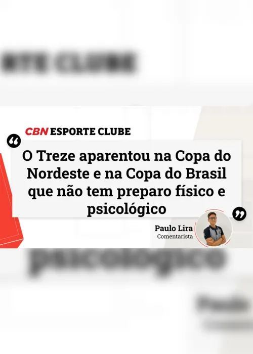 
                                        
                                            Treze: Paulo Lira avalia que Galo não tem constância física e psicológica na Copa do Nordeste
                                        
                                        